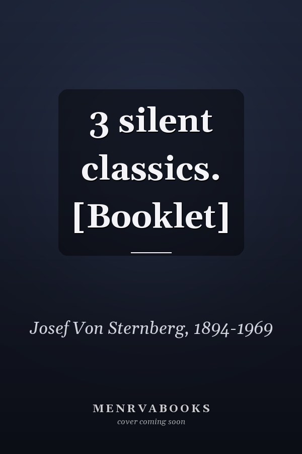 3 silent classics. [Booklet]
