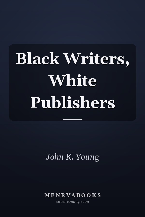 Black Writers, White Publishers
