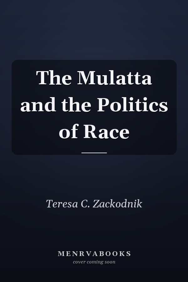 The Mulatta and the Politics of Race