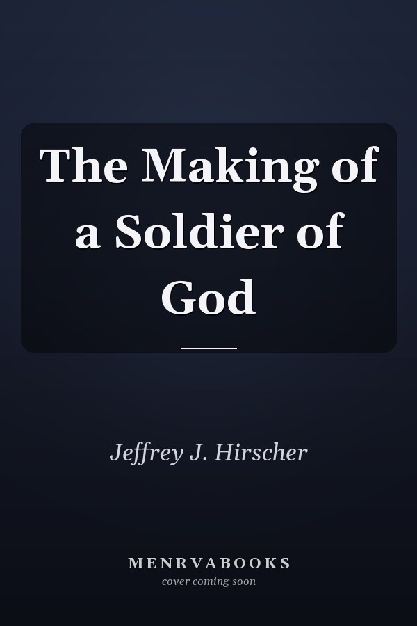 The Making of a Soldier of God