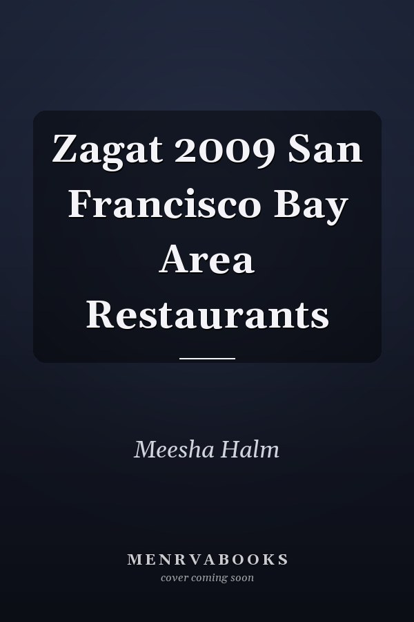 Zagat 2009 San Francisco Bay Area Restaurants