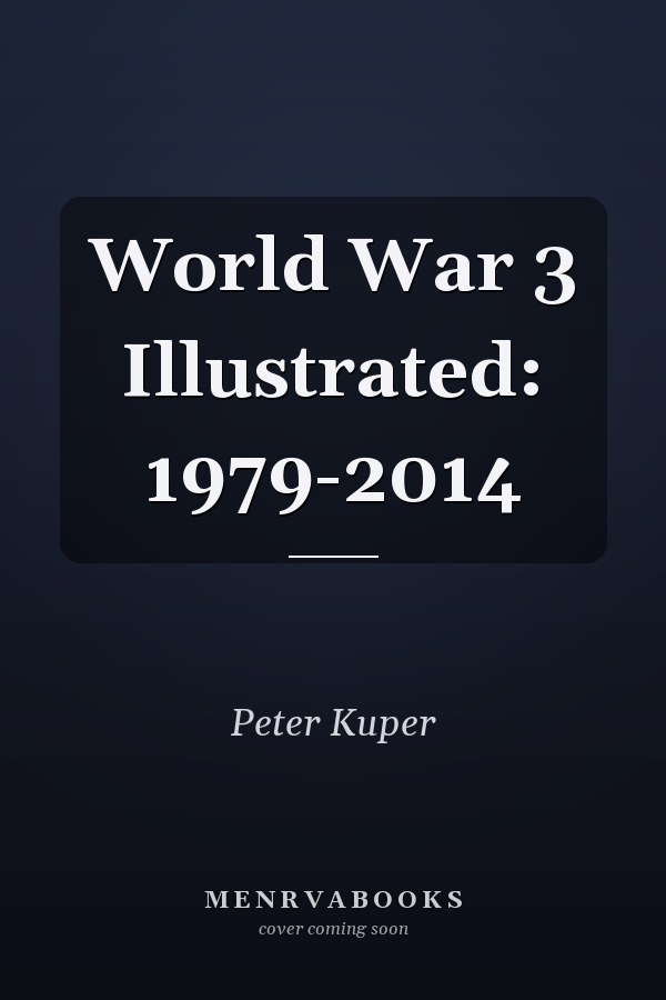 World War 3 Illustrated: 1979-2014
