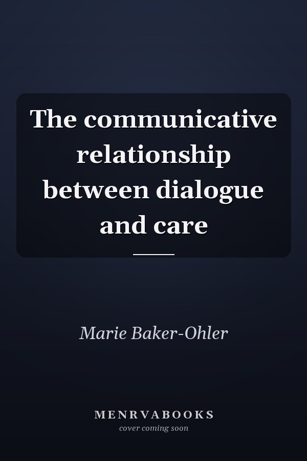 The communicative relationship between dialogue and care