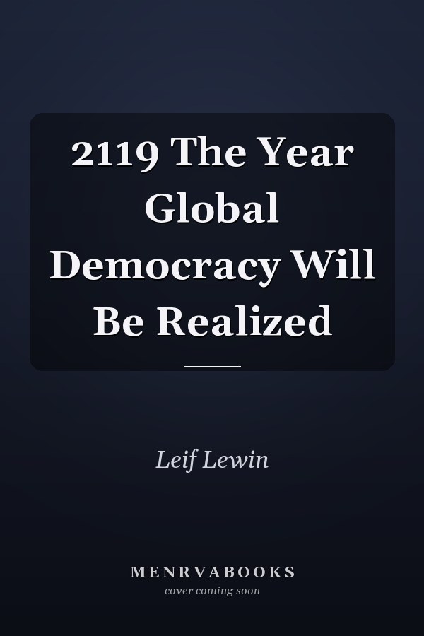 2119 The Year Global Democracy Will Be Realized