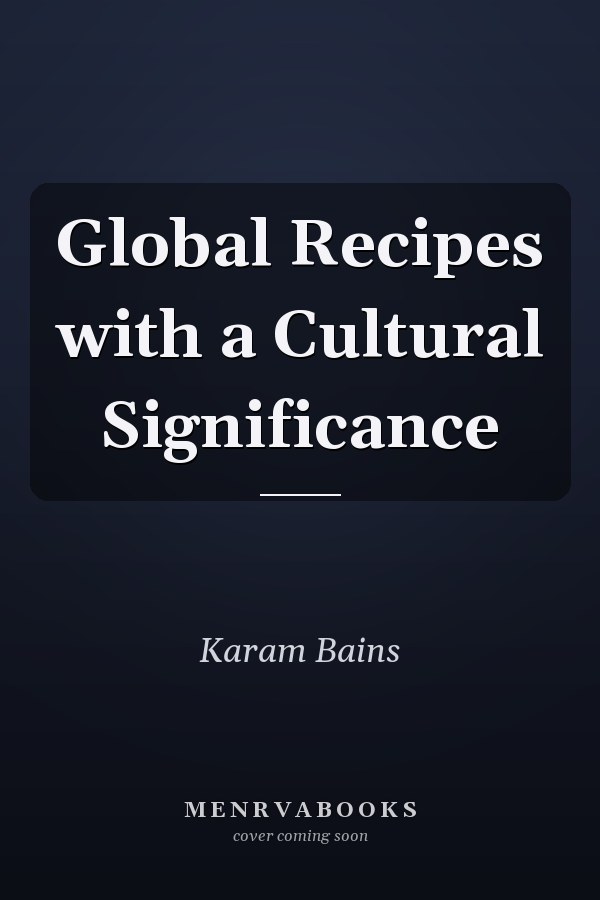 Global Recipes with a Cultural Significance