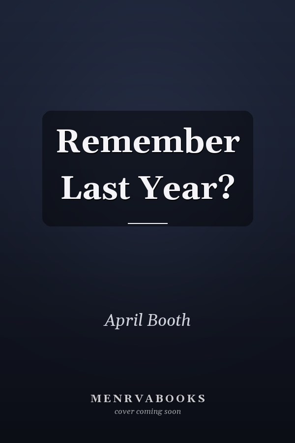 Remember Last Year?