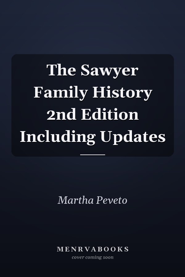 The Sawyer Family History 2nd Edition Including Updates