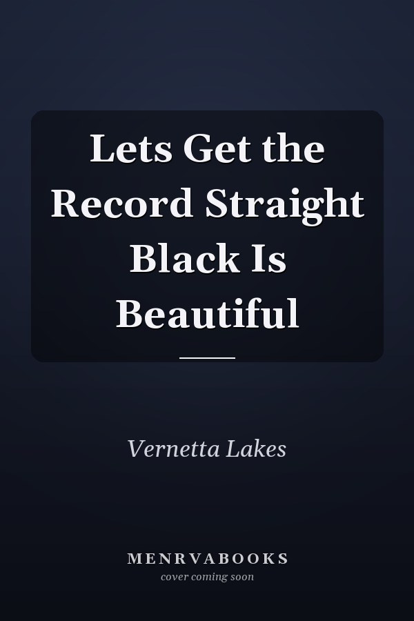 Lets Get the Record Straight Black Is Beautiful
