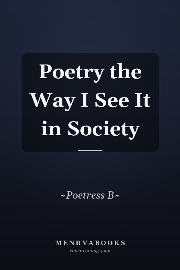 Poetry the Way I See It in Society