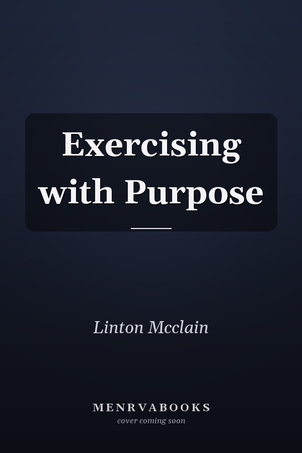 Exercising with Purpose