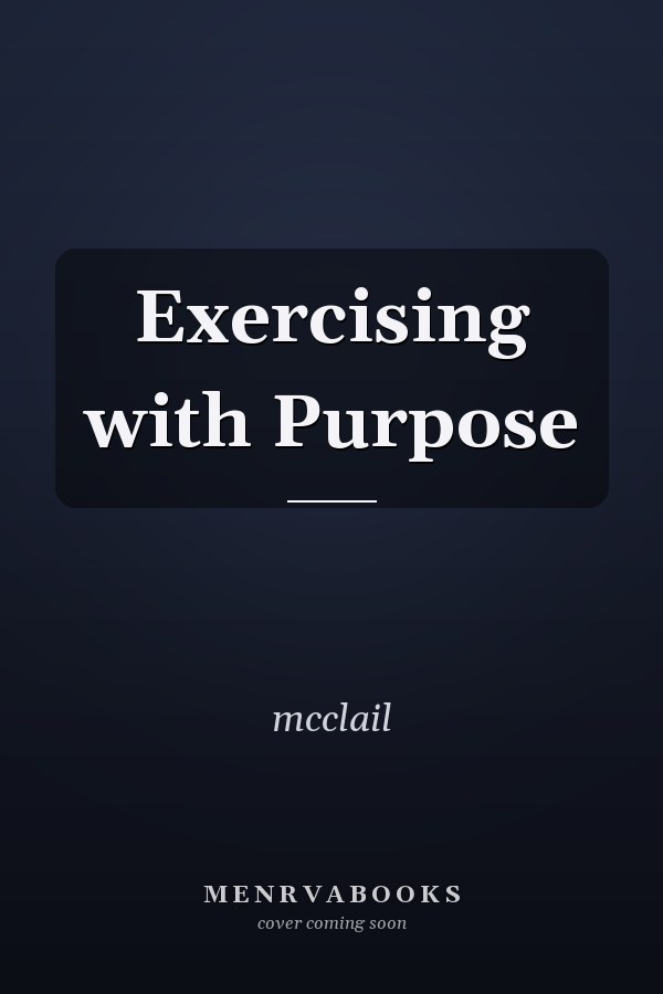 Exercising with Purpose