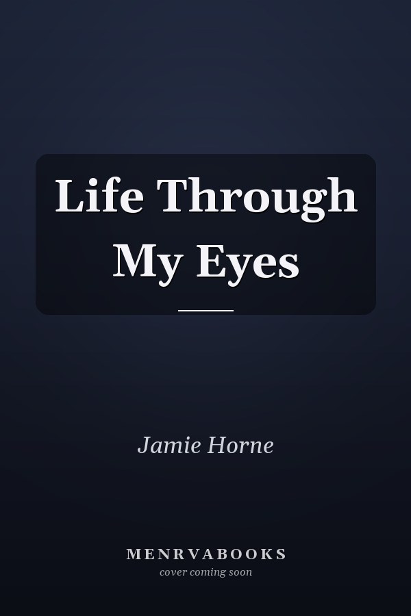 Life Through My Eyes