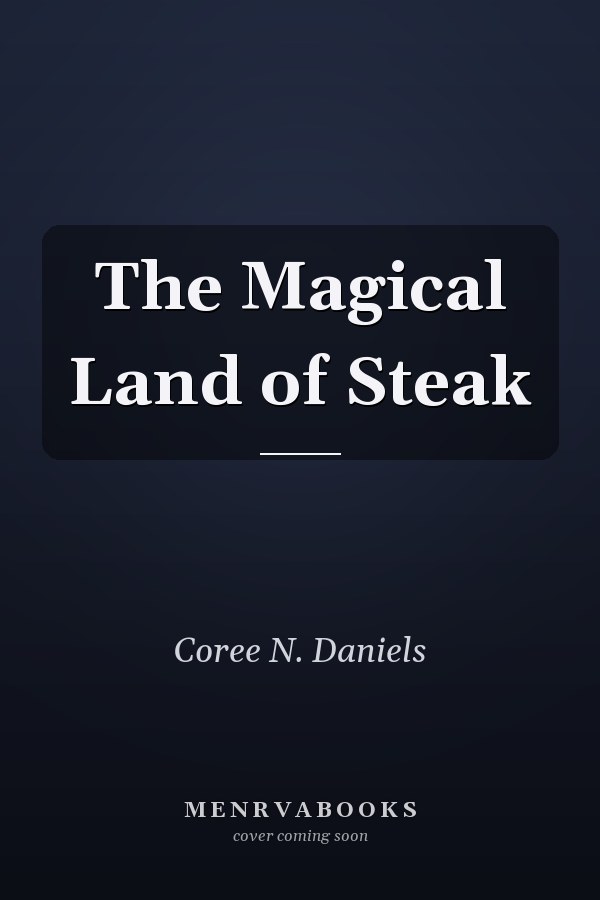 The Magical Land of Steak