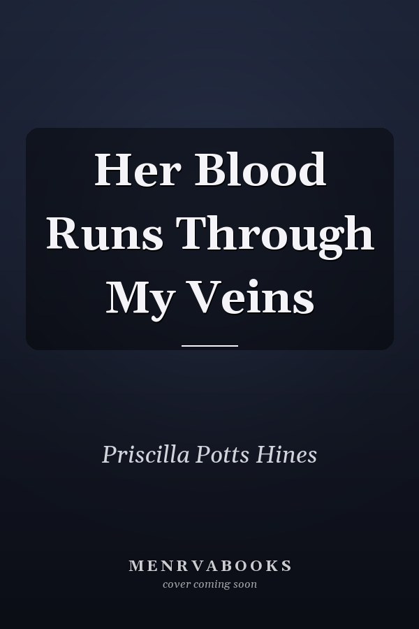 Her Blood Runs Through My Veins