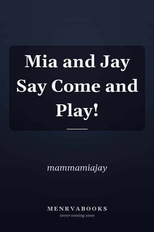 Mia and Jay Say Come and Play!
