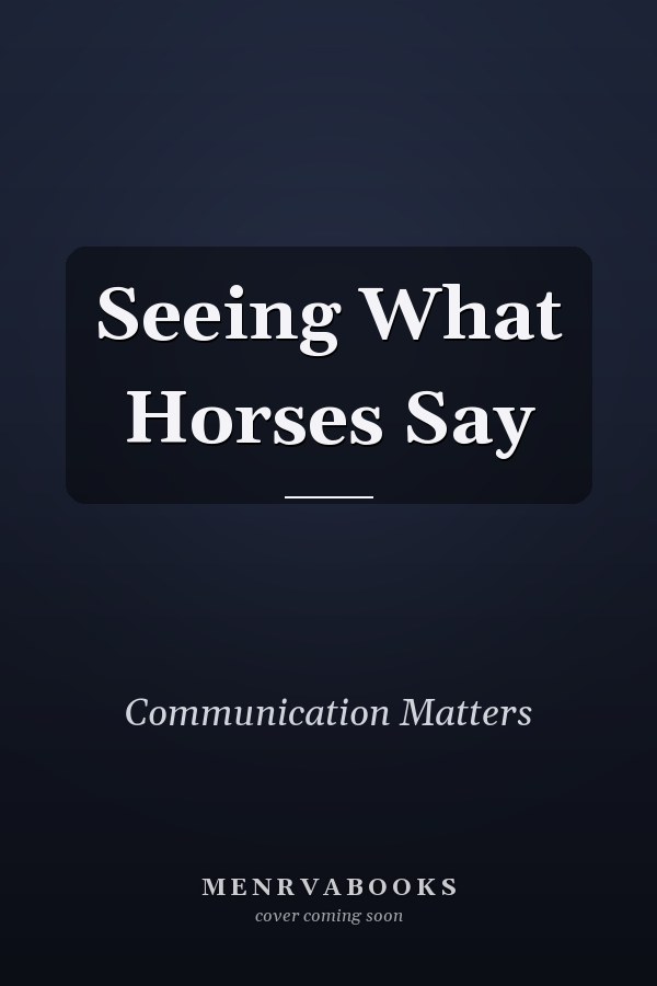 Seeing What Horses Say