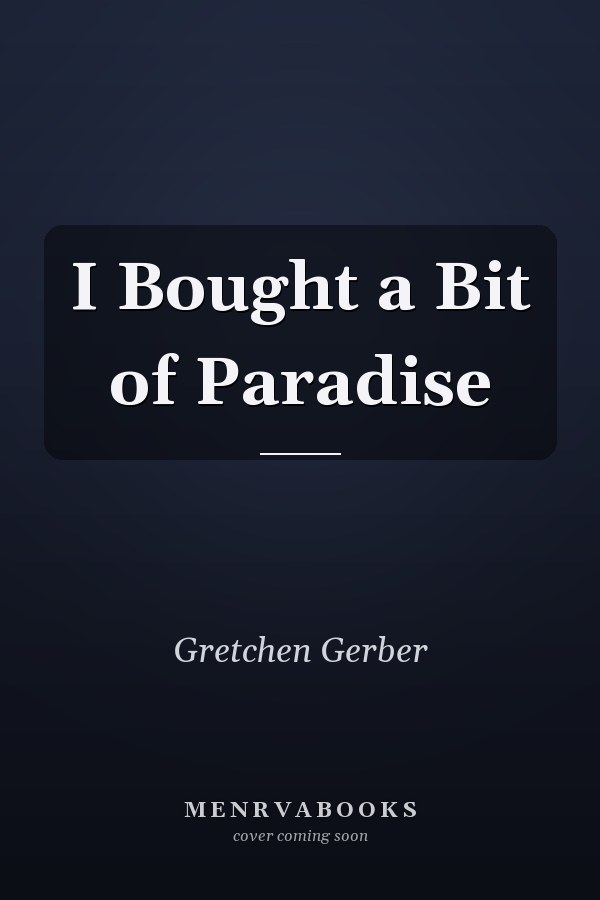 I Bought a Bit of Paradise