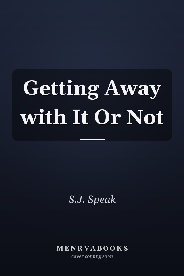 Getting Away with It Or Not