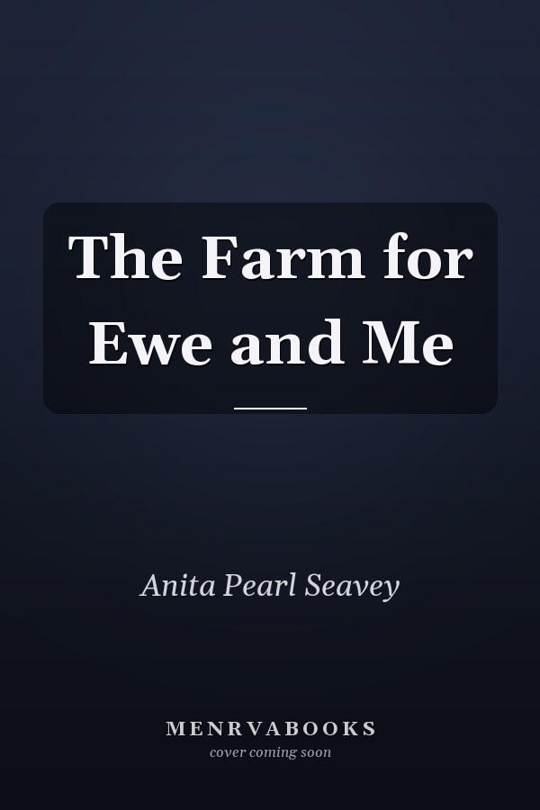 The Farm for Ewe and Me