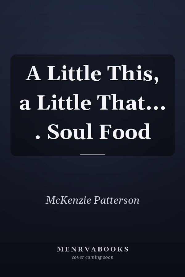 A Little This, a Little That... . Soul Food
