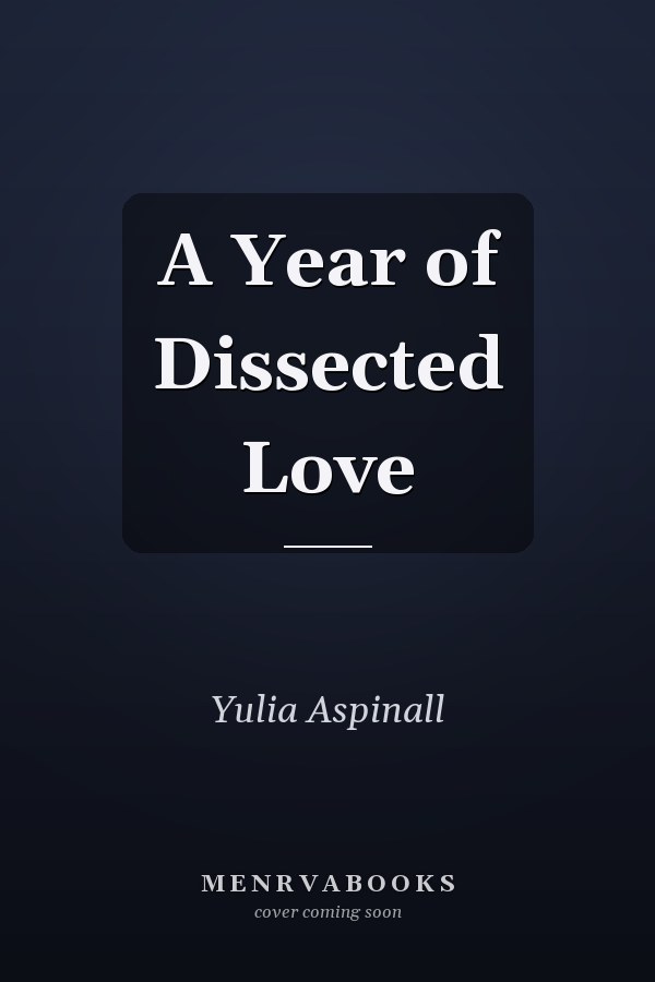 A Year of Dissected Love