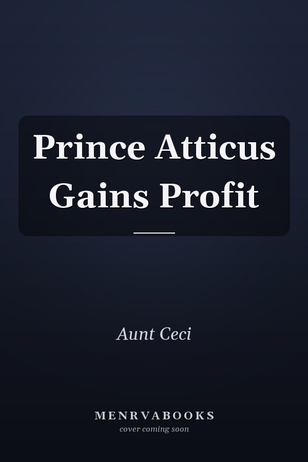 Prince Atticus Gains Profit