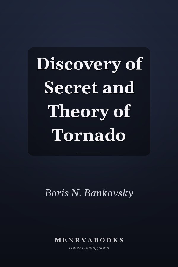 Discovery of Secret and Theory of Tornado
