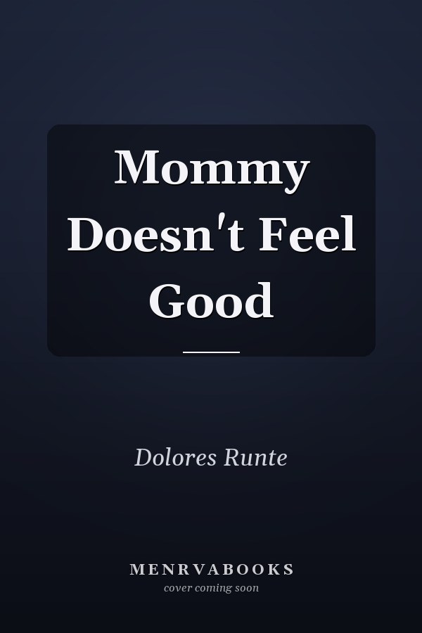 Mommy Doesn't Feel Good