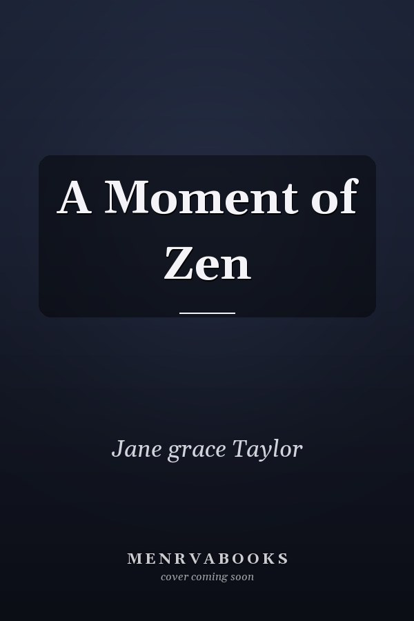 A Moment of Zen