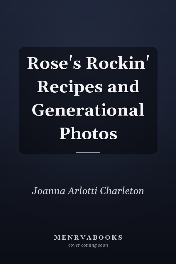 Rose's Rockin' Recipes and Generational Photos