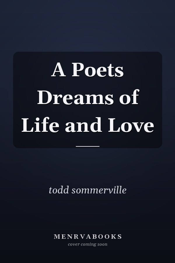A Poets Dreams of Life and Love