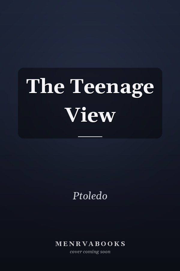 The Teenage View