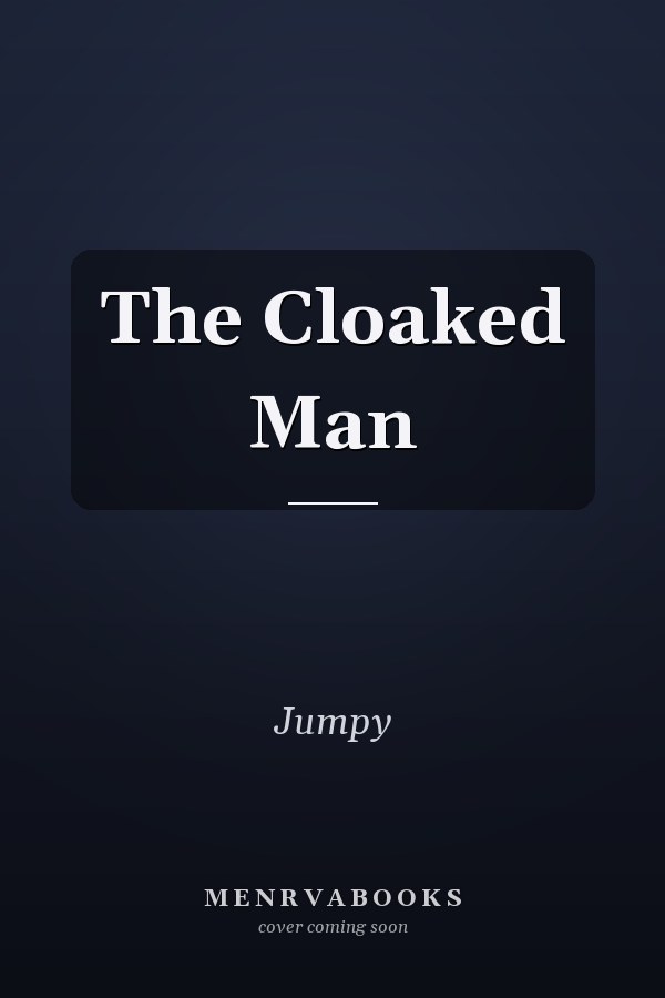 The Cloaked Man