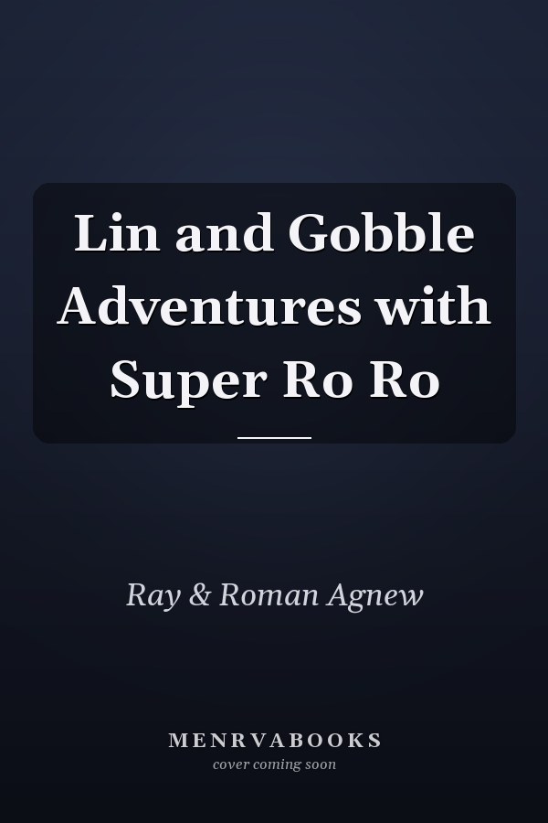 Lin and Gobble Adventures with Super Ro Ro
