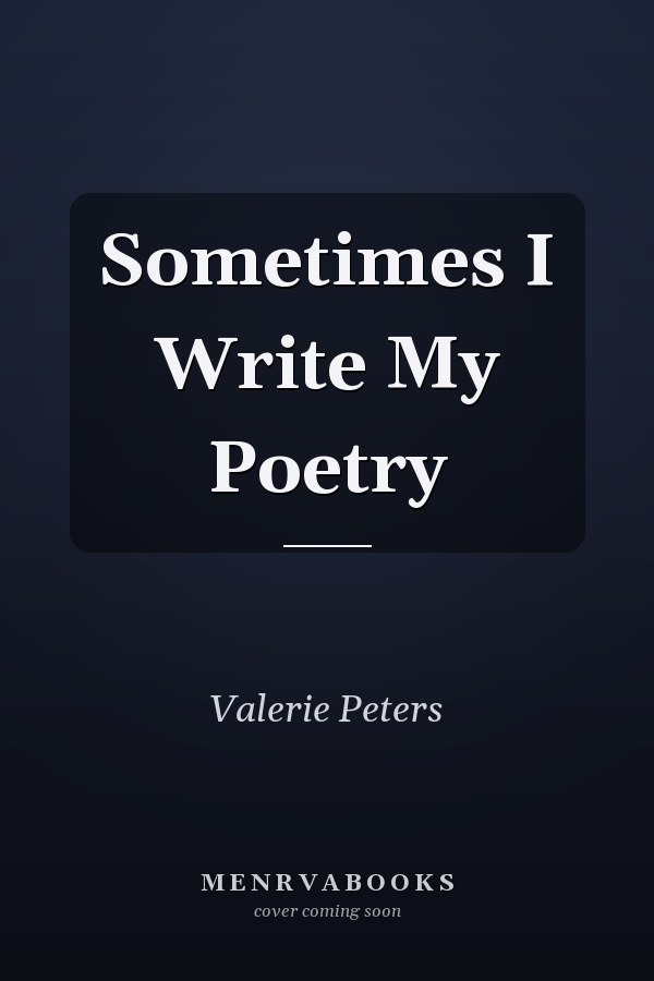 Sometimes I Write My Poetry