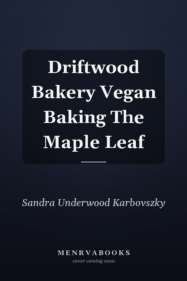 Driftwood Bakery Vegan Baking The Maple Leaf
