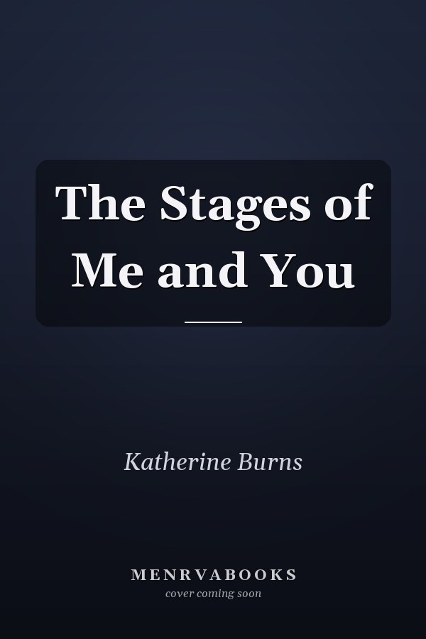 The Stages of Me and You