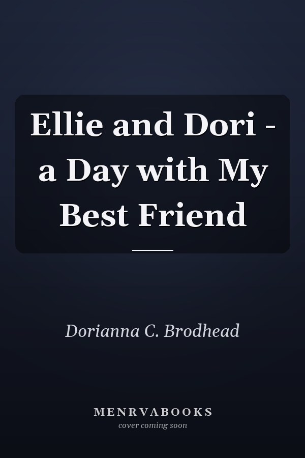Ellie and Dori - a Day with My Best Friend