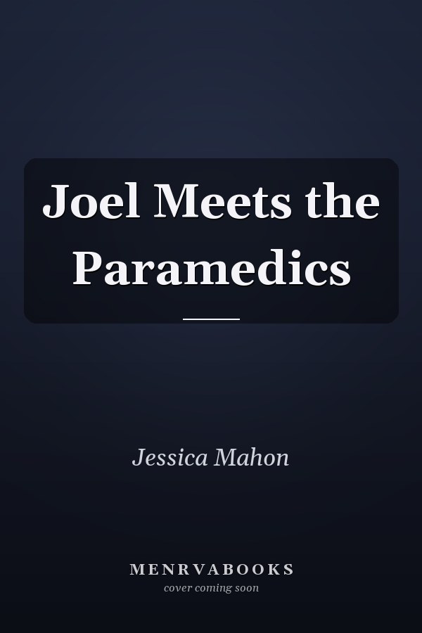 Joel Meets the Paramedics