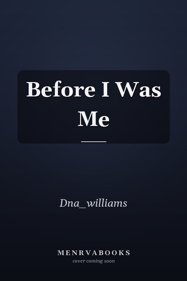 Before I Was Me