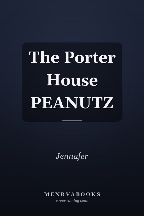 The Porter House PEANUTZ