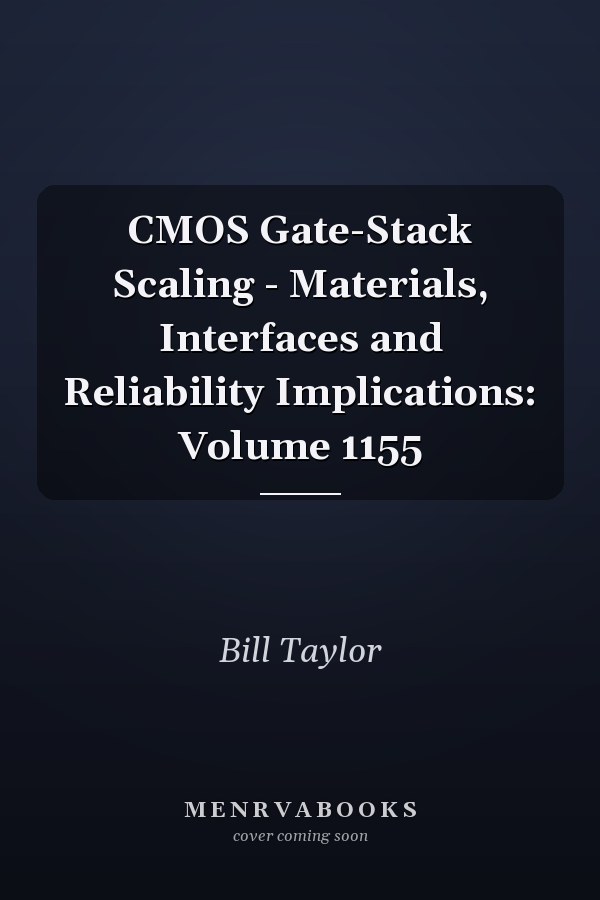 CMOS Gate-Stack Scaling - Materials, Interfaces and Reliability Implications: Volume 1155