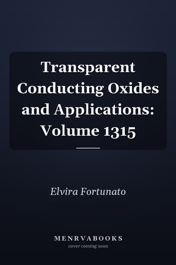 Transparent Conducting Oxides and Applications: Volume 1315