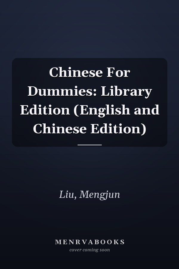 Chinese For Dummies: Library Edition (English and Chinese Edition)