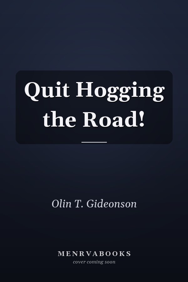 Quit Hogging the Road!