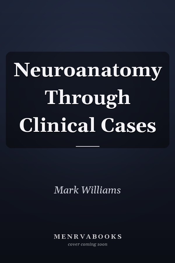 Neuroanatomy Through Clinical Cases
