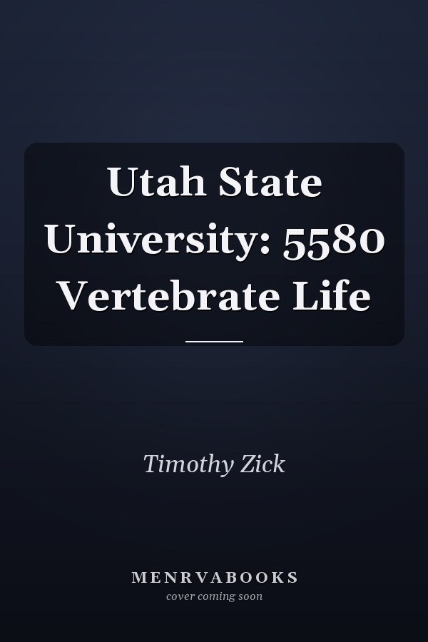 Utah State University: 5580 Vertebrate Life