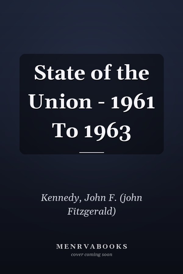 State of the Union - 1961 To 1963