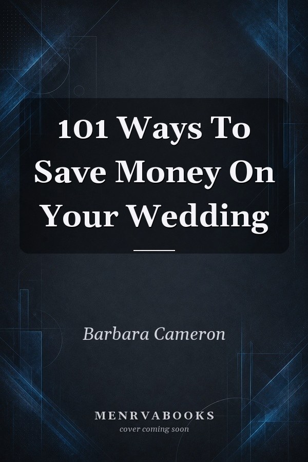 101 Ways To Save Money On Your Wedding