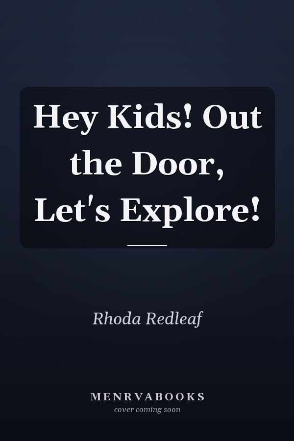 Hey Kids! Out the Door, Let's Explore!